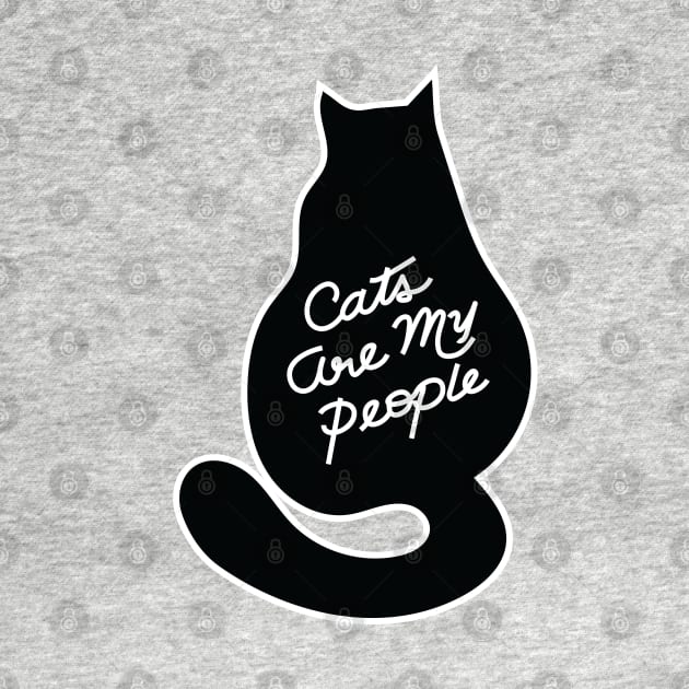 Cats Are My People by YourGoods